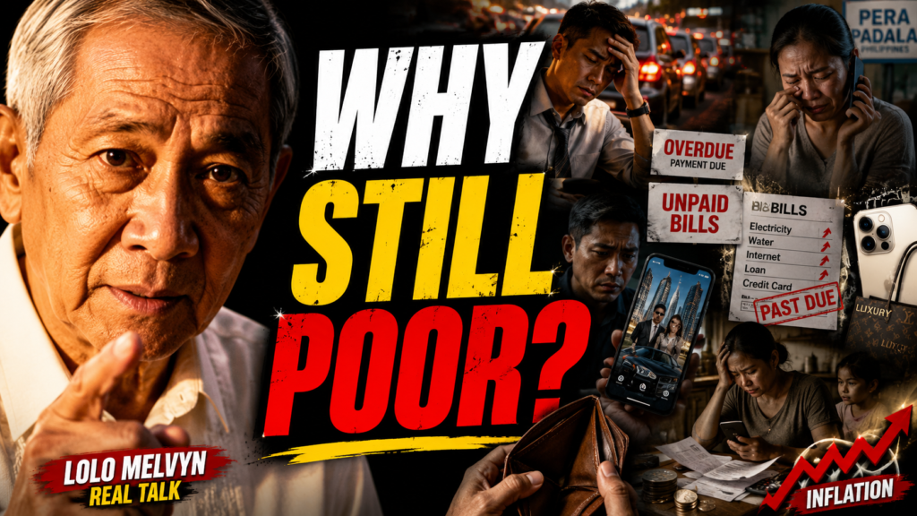 Lolo Melvyn Real Talk: Why Most Filipinos Stay Poor Even While Working Hard Lolo Melvyn close-up portrait on the left pointing forward, with a red brush stroke reading Lolo Melvyn Real Talk. In the center, large distressed text reads Why Still Poor? Next to it are multiple scenes of struggling Filipinos: a stressed man in traffic, a woman crying on the phone by a Pera Padala sign, a man looking at a luxury smartphone screen displaying fake rich photos, a mother reviewing piles of papers next to an inflation chart, an empty leather wallet, and overdue bills for electricity, water, internet, and credit cards.